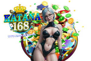 katana168 คืนยอดเสีย