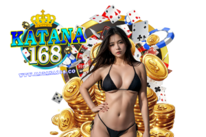katana168 ฝากถอน
