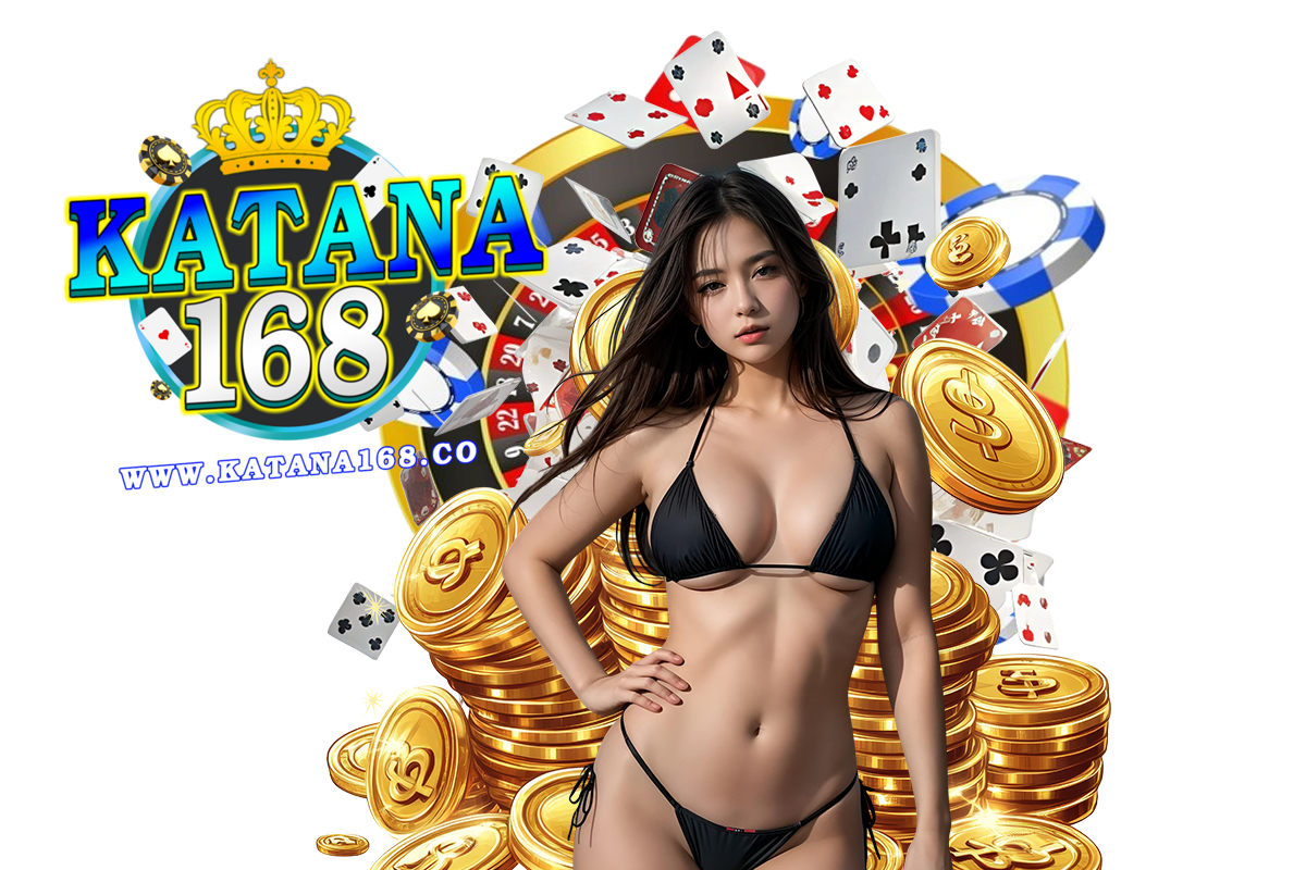 katana168 ฝากถอน